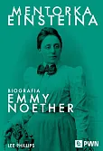 Mentorka Einsteina. Biografia Emmy Noether