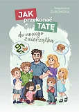 Jak przekonać tatę do nowego zwierzątka