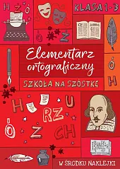 Szkoła na szóstkę Elementarz ortograficzny