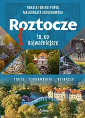 Roztocze. To, co najważniejszeRenata Ferenc-Pupek