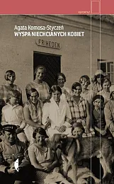 Wyspa niechcianych kobietAgata Komosa-Styczeń