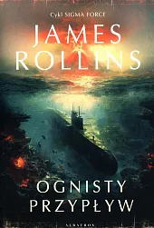 Ognisty przypływ Tom 17James Rollins