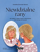 Niewidzialne ranyAndżelika Dominiak-Banach