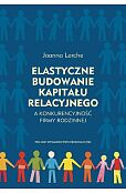 Elastyczne budowanie kapitału relacyjnego a konkurencyjność firmy rodzinnej