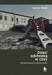 Dzieci odchodzą w ciszy. Sprawa Kamilka z Częstochowy