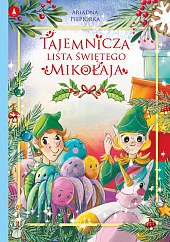 Tajemnicza lista Świętego MikołajaAriadna Piepiórka Tajemnicza lista Świętego MikołajaAriadna Piepiórka