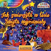 Jak zwierzęta w lesie święta wyprawiały. Jak zwierzęta w lesie święta wyprawiały.