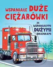 Wspaniałe duże ciężarówki ze wspaniałymi dużymi,Alice Beecham