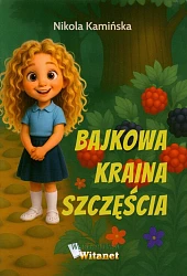 Bajkowa Kraina SzczęściaNikola Kamińska Bajkowa Kraina SzczęściaNikola Kamińska