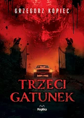 Trzeci gatunekGrzegorz Kopiec Trzeci gatunekGrzegorz Kopiec