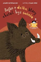 Bajka o dziku, który chciał być,Jolanta Rypień-Wilczek