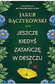Jeszcze kiedyś zatańczę w deszczu
