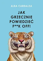 Jak grzecznie powiedzieć f**k off!Alba Cardalda