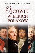 Ojcowie wielkich Polaków