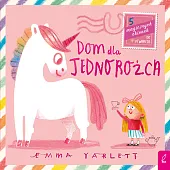 Dom dla JednorożcaEmma Yarlett