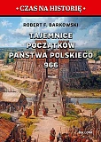 Tajemnice początków państwa polskiego 966