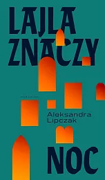 Lajla znaczy nocAleksandra Lipczak Lajla znaczy nocAleksandra Lipczak