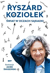Świat w oczach sąsiadkiRyszard Koziołek