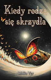 Kiedy rodzą się skrzydła Kiedy rodzą się skrzydła