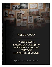 Wykrywanie sprawców zabójstw w świetle założeń taktyki kryminalistycznej Wykrywanie sprawców zabójstw w świetle założeń taktyki kryminalistycznej