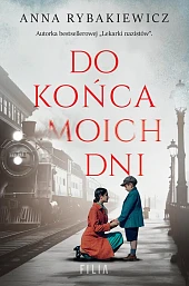 Do końca moich dniAnna Rybakiewicz Do końca moich dniAnna Rybakiewicz
