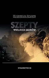 Szepty wielkich murówHannibal Smoke