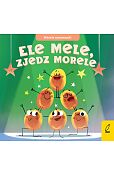 Wesołe rymowanki Ele mele zjedz morele