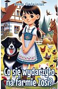 Co się wydarzyło na farmie Zosi?