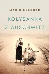 Kołysanka z AuschwitzMario Escobar