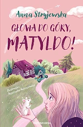 Głowa do góry, Matyldo!