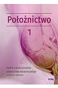 Położnictwo i ginekologia. Położnictwo Tom 1