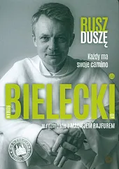 Rusz duszę Każdy ma swoje caminoRoman Bielecki