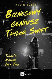 Biznesowy geniusz Taylor Swift