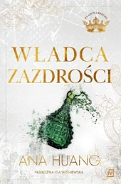 Władca zazdrościAna Huang Władca zazdrościAna Huang