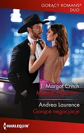 Miesiąc miodowy Gorące negocjacjeMargotJ. Critch