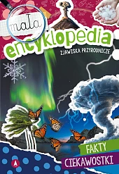 Mała encyklopedia Zjawiska przyrodnicze Mała encyklopedia Zjawiska przyrodnicze