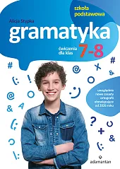 Gramatyka. Ćwiczenia dla klas 7-8 szkoły,Alicja Stypka