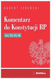 Komentarz do Konstytucji RP art. 24, 65, 66 Komentarz do Konstytucji RP art. 24, 65, 66