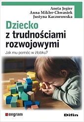 Dziecko z trudnościami rozwojowymiAneta Jegier Dziecko z trudnościami rozwojowymiAneta Jegier