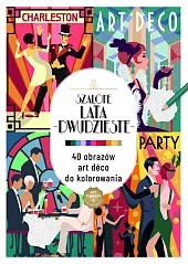 Art therapy. Kolorowanka antystresowa. Szalone lata dwudzieste.