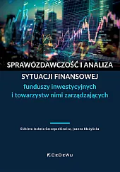 Sprawozdawczość i analiza sytuacji finansowej funduszy inwestycyjnych i towarzystw nimi zarządzający