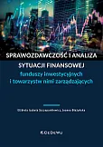 Sprawozdawczość i analiza sytuacji finansowej funduszy inwestycyjnych i towarzystw nimi zarządzający