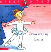 Mądra Mysz. Zuzia uczy się tańczyćLiane Schneider Mądra Mysz. Zuzia uczy się tańczyćLiane Schneider