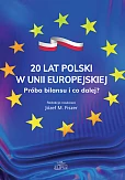 20 lat Polski w Unii Europejskiej.