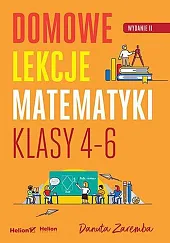 Domowe lekcje matematyki Klasy 4-6 Domowe lekcje matematyki Klasy 4-6