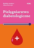 Pielęgniarstwo diabetologiczne Pielęgniarstwo diabetologiczne
