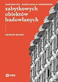 Diagnostyka, rewitalizacja i monitoring zabytkowych obiektów budowlanych