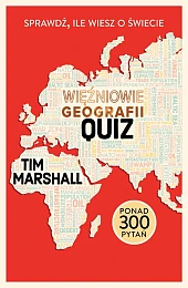 Więźniowie geografii: quiz. Sprawdź, ile wiesz,Tim Marshall