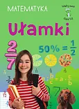 Mądry Uczeń. Klasa 4-6. Matematyka. Ułamki