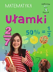 Mądry Uczeń. Klasa 4-6. Matematyka. UłamkiEmilia Figacz